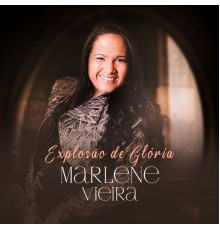 Marlene Vieira Oficial - Explosão de Glória
