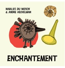 Marlies Du Mosch & Andre Heuvelman - Enchantement (Remastered 2023)