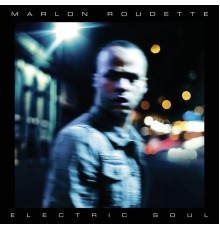 Marlon Roudette - Electric Soul