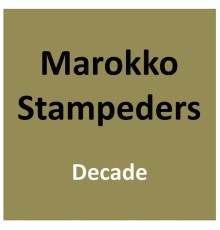 Marokko Stampeders - Decade