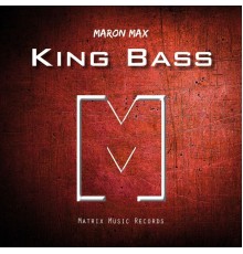 Maron Max - King Bass