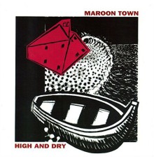 Maroon Town - High And Dry