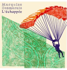 Marquise Desmarais - L'échappée