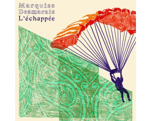 Marquise Desmarais - L'échappée