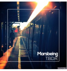 Marsbeing - T.B.D.R.