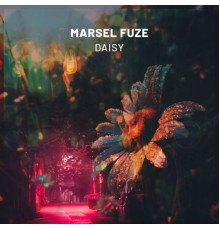 Marsel Fuze - Daisy (Original Mix)