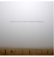 Marsen Jules - Lazy Sunday Funerals