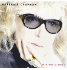 Marshall Chapman - Mellowicious!