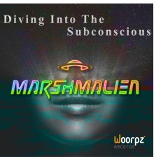 Marshmalien - Diving into the Subconscious