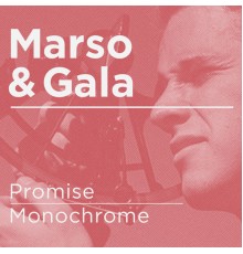 Marso & Gala - Promise / Monochrome