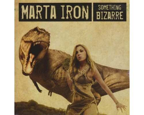 Marta Iron - Something Bizarre