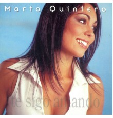 Marta Quintero - Te Sigo Amando