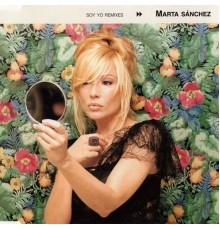 Marta Sánchez - Soy Yo (Remixes)