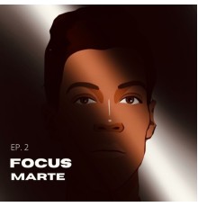 Marte - FOCUS EP. 2