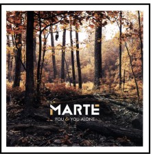 Marte - You and You Alone