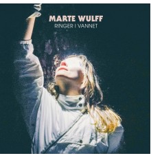 Marte Wulff - Ringer i vannet