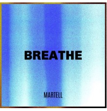 Martell - Breathe