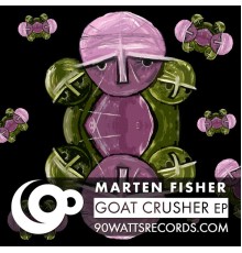 Marten Fisher - Goat Crusher EP