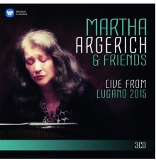 Martha Argerich - Martha Argerich and Friends Live from the Lugano Festival 2015 (SD)