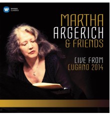 Martha Argerich & Friends - Live From Lugano 2014 (HD)