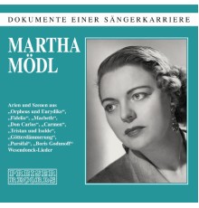 Martha Mödl - Dokumente einer Sängerkarriere - Martha Mödl