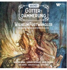 Martha Mödl, Ludwig Suthaus, Josef Greindl, Orchestra Sinfonica di Roma della RAI & Wilhelm Furtwängler - Wagner: Götterdämmerung