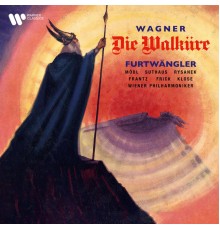 Martha Mödl, Ludwig Suthaus, Leonie Rysanek, Wiener Philharmoniker & Wilhelm Furtwängler - Wagner: Die Walküre (Remastered)