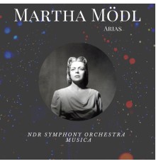 Martha Mödl, Ndr Symphony Orchestra - Martha Mödl - Arias