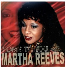 Martha Reeves - Home to You