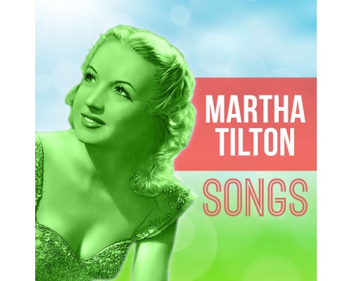 Martha Tilton - Songs