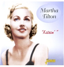 Martha Tilton - Liltin'