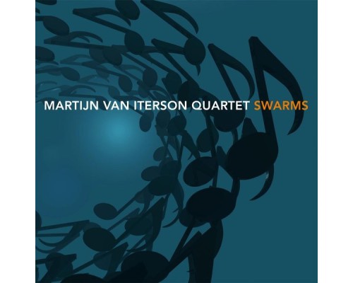 Martijn Van Iterson Quartet - Swarms