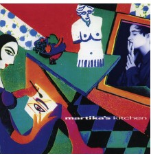 Martika - Martika's Kitchen (Expanded Edition)