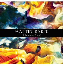 Martin Barre - A Summer Band (2020 Remastered Version)