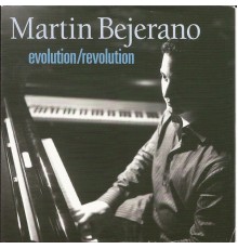 Martin Bejerano - Evolution/Revolution