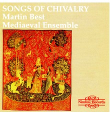 Martin Best Mediaeval Ensemble - Songs of Chivalry