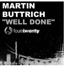 Martin Buttrich - Well Done