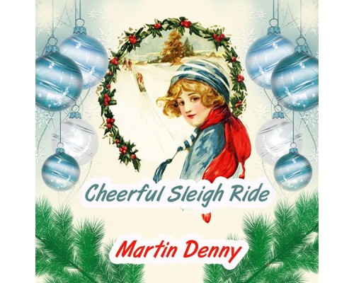 Martin Denny - Cheerful Sleigh Ride