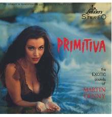 Martin Denny - Primitiva