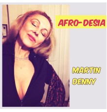 Martin Denny - Afro-Desia