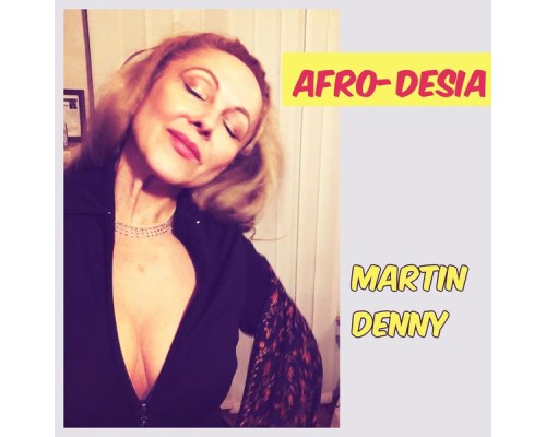 Martin Denny - Afro-Desia