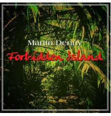 Martin Denny - Forbidden Island