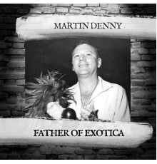 Martin Denny - Greatest Hits