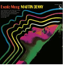 Martin Denny - Exotic Moog