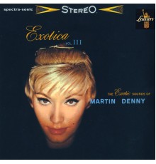 Martin Denny - Exotica III