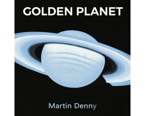 Martin Denny - Golden Planet