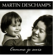 Martin Deschamps - Comme je suis