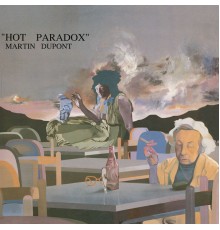 Martin Dupont - Hot Paradox