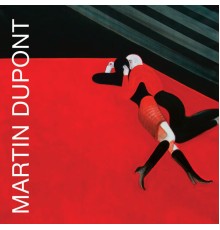 Martin Dupont - Lost and Late...