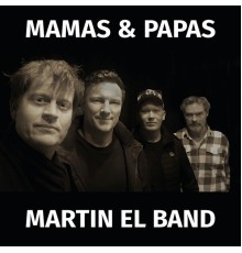 Martin El Band - Mamas & Papas